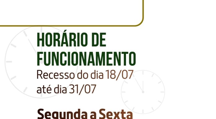 ATENÇÃO AO HORÁRIO DE FUNCIONAMENTO DA CÂMARA, DURANTE O RECESSO PARLAMENTAR. RECESSO PARLAMENTAR JULHO 2026
